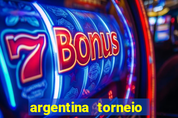 argentina torneio betano tabela